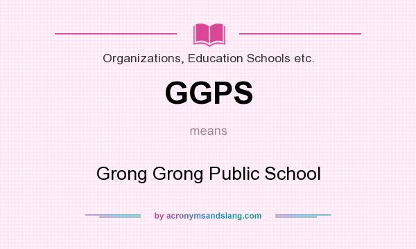 What does GGPS mean? It stands for Grong Grong Public School