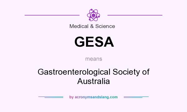 What does GESA mean? It stands for Gastroenterological Society of Australia
