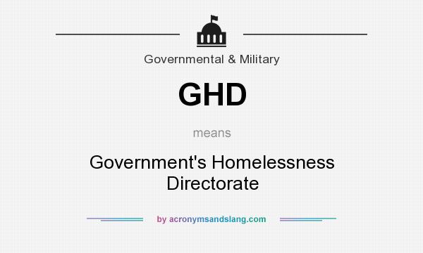 What does GHD mean? It stands for Government`s Homelessness Directorate