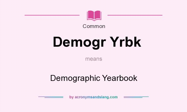 What does Demogr Yrbk mean? It stands for Demographic Yearbook