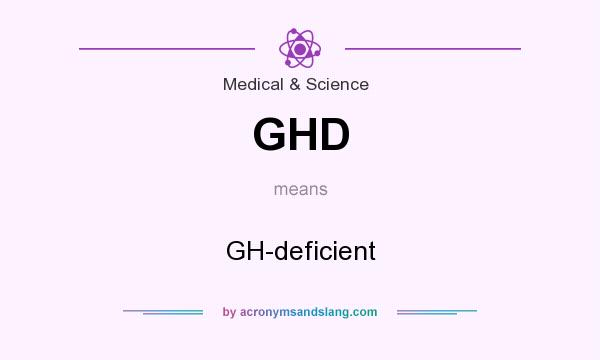 What does GHD mean? It stands for GH-deficient