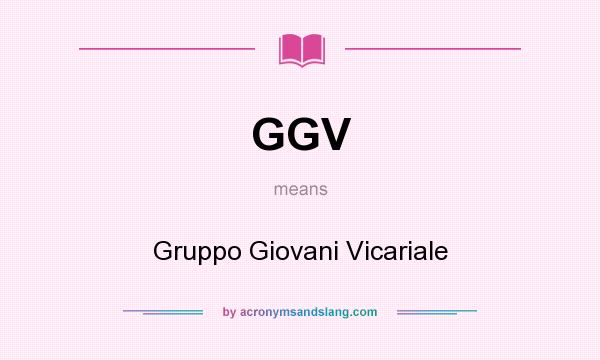 What does GGV mean? It stands for Gruppo Giovani Vicariale