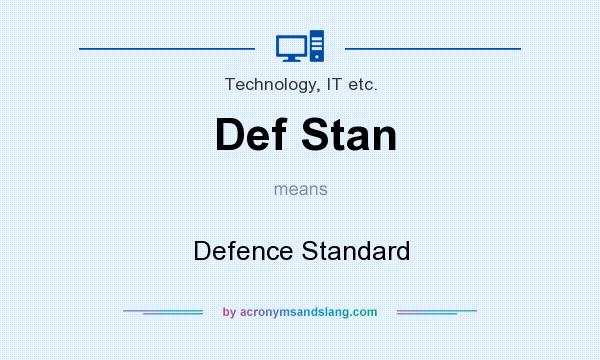 What does Def Stan mean? It stands for Defence Standard