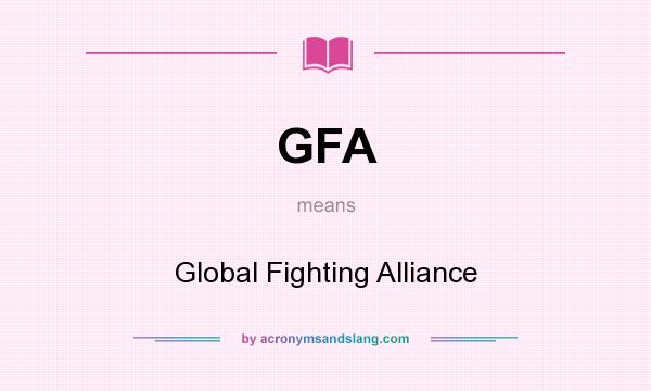 What does GFA mean? It stands for Global Fighting Alliance