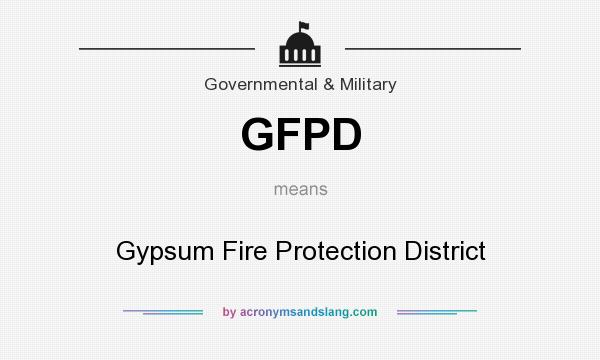 What does GFPD mean? It stands for Gypsum Fire Protection District