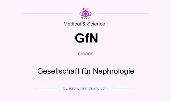 What does GfN mean? It stands for Gesellschaft für Nephrologie