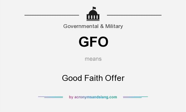 What does GFO mean? It stands for Good Faith Offer