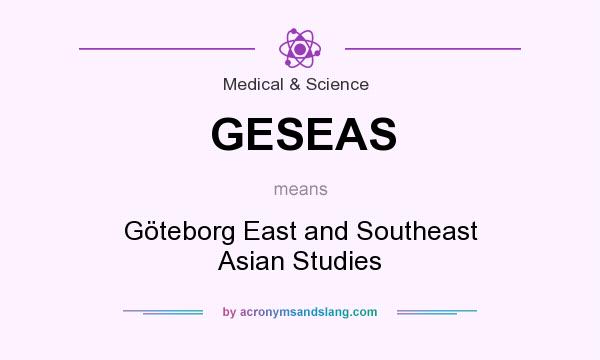What does GESEAS mean? It stands for Göteborg East and Southeast Asian Studies