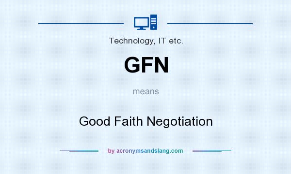 What does GFN mean? It stands for Good Faith Negotiation