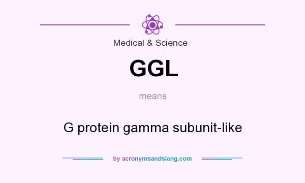 What does GGL mean? It stands for G protein gamma subunit-like