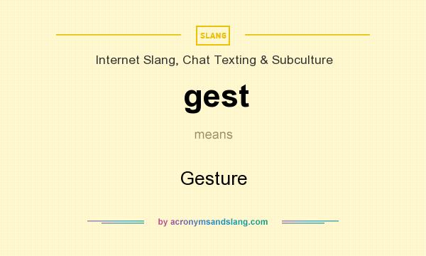 What does gest mean? It stands for Gesture