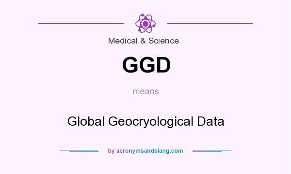 What does GGD mean? It stands for Global Geocryological Data