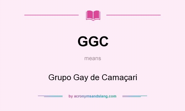What does GGC mean? It stands for Grupo Gay de Camaçari