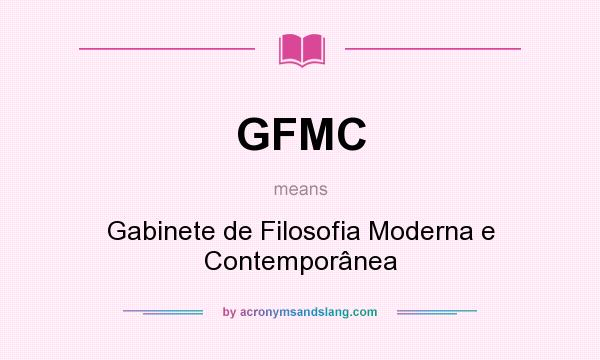 What does GFMC mean? It stands for Gabinete de Filosofia Moderna e Contemporânea