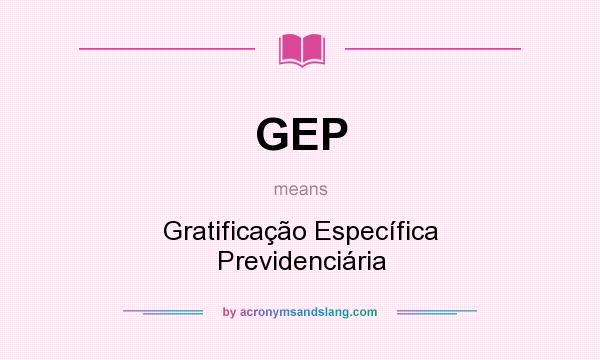 What does GEP mean? It stands for Gratificação Específica Previdenciária
