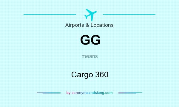 What does GG mean? It stands for Cargo 360
