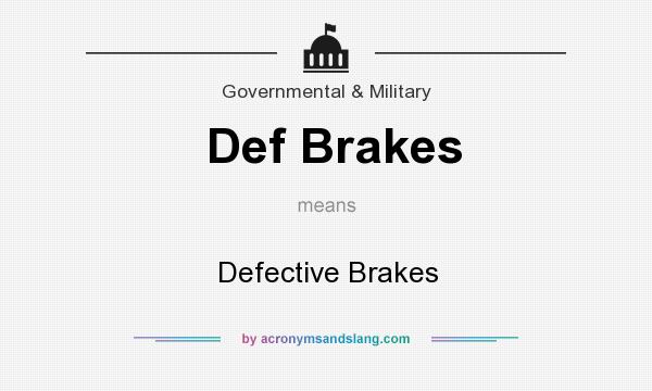 What does Def Brakes mean? It stands for Defective Brakes