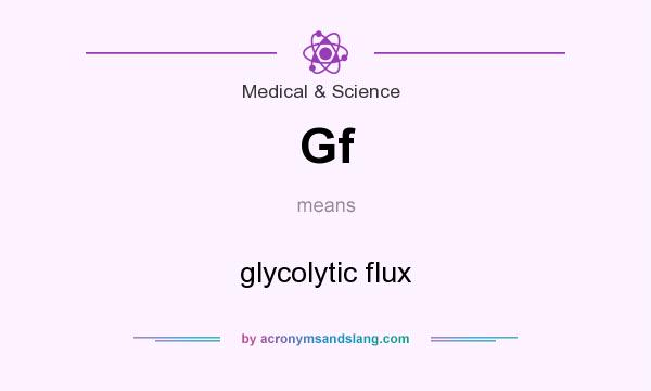 What does Gf mean? It stands for glycolytic flux