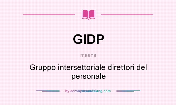What does GIDP mean? It stands for Gruppo intersettoriale direttori del personale