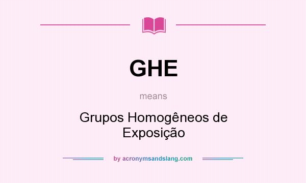 What does GHE mean? It stands for Grupos Homogêneos de Exposição