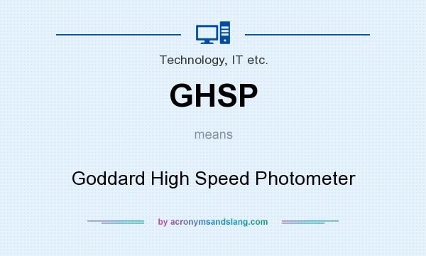 What does GHSP mean? It stands for Goddard High Speed Photometer