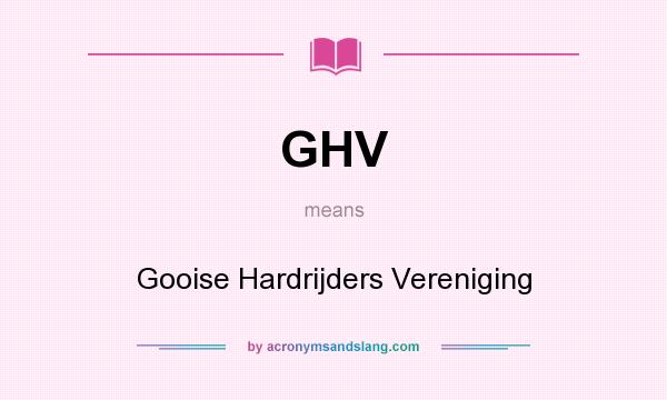 What does GHV mean? It stands for Gooise Hardrijders Vereniging