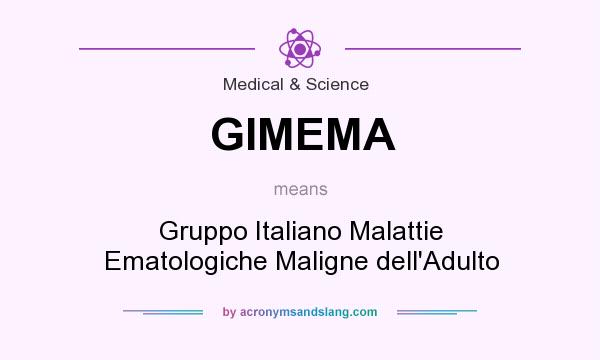 What does GIMEMA mean? It stands for Gruppo Italiano Malattie Ematologiche Maligne dell`Adulto