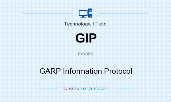 What does GIP mean? It stands for GARP Information Protocol