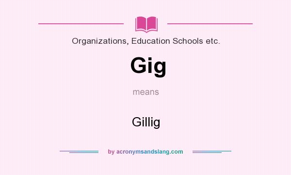 What does Gig mean? It stands for Gillig