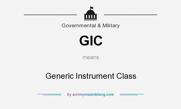 What does GIC mean? It stands for Generic Instrument Class