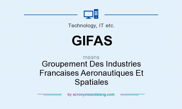 What does GIFAS mean? It stands for Groupement Des Industries Francaises Aeronautiques Et Spatiales
