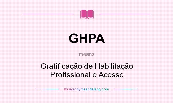 What does GHPA mean? It stands for Gratificação de Habilitação Profissional e Acesso