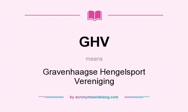 What does GHV mean? It stands for Gravenhaagse Hengelsport Vereniging
