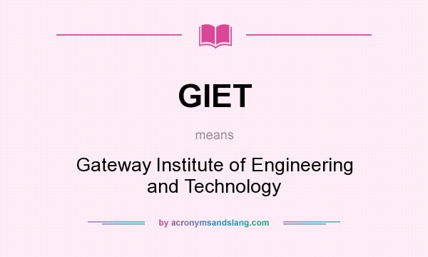 What does GIET mean? It stands for Gateway Institute of Engineering and Technology