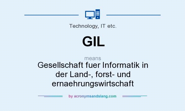 What does GIL mean? It stands for Gesellschaft fuer Informatik in der Land-, forst- und ernaehrungswirtschaft