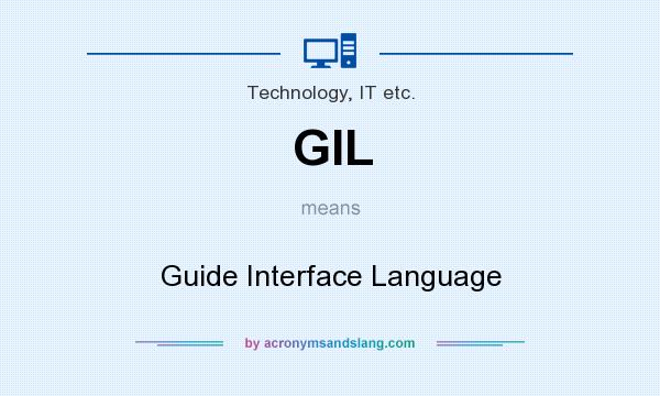 What does GIL mean? It stands for Guide Interface Language