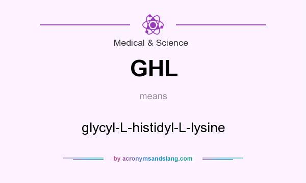 What does GHL mean? It stands for glycyl-L-histidyl-L-lysine