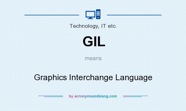 What does GIL mean? It stands for Graphics Interchange Language