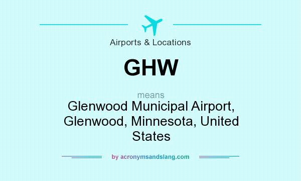 What does GHW mean? It stands for Glenwood Municipal Airport, Glenwood, Minnesota, United States