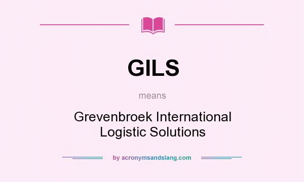 What does GILS mean? It stands for Grevenbroek International Logistic Solutions