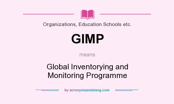What does GIMP mean? It stands for Global Inventorying and Monitoring Programme