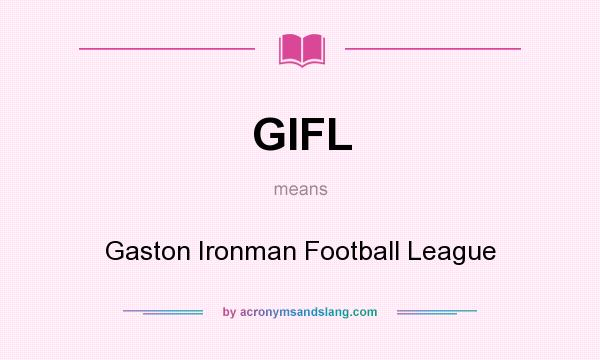 What does GIFL mean? It stands for Gaston Ironman Football League