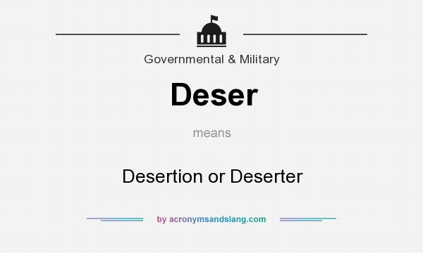 What does Deser mean? It stands for Desertion or Deserter