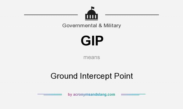 What does GIP mean? It stands for Ground Intercept Point