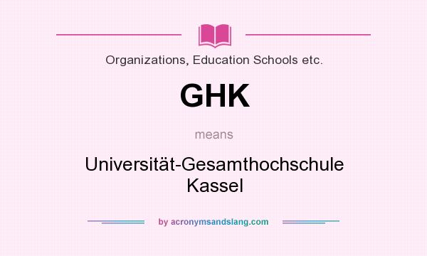 What does GHK mean? It stands for Universität-Gesamthochschule Kassel