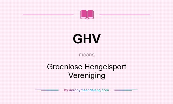 What does GHV mean? It stands for Groenlose Hengelsport Vereniging