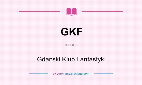 What does GKF mean? It stands for Gdanski Klub Fantastyki