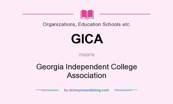 What does GICA mean? It stands for Georgia Independent College Association