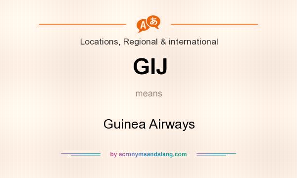 What does GIJ mean? It stands for Guinea Airways