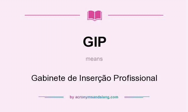 What does GIP mean? It stands for Gabinete de Inserção Profissional